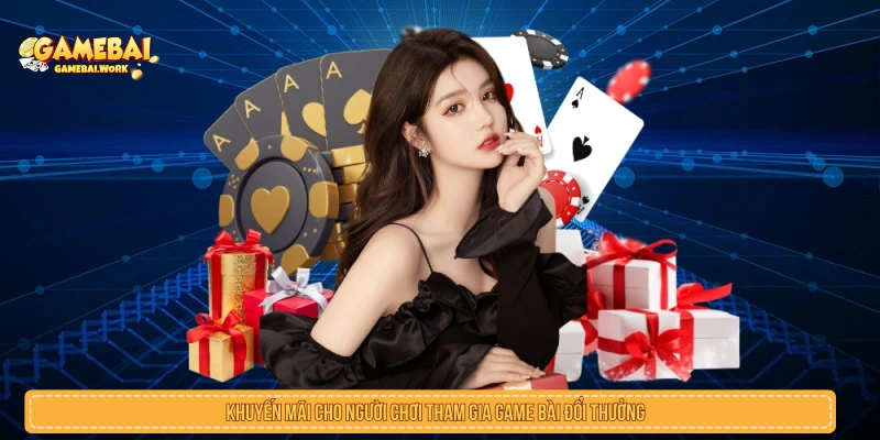 Game Bài Đổi Thưởng - Top Cổng Game Đánh Bài Online Uy Tín Khuyến mãi hấp dẫn cho bet thủ chơi game bài đổi thưởng