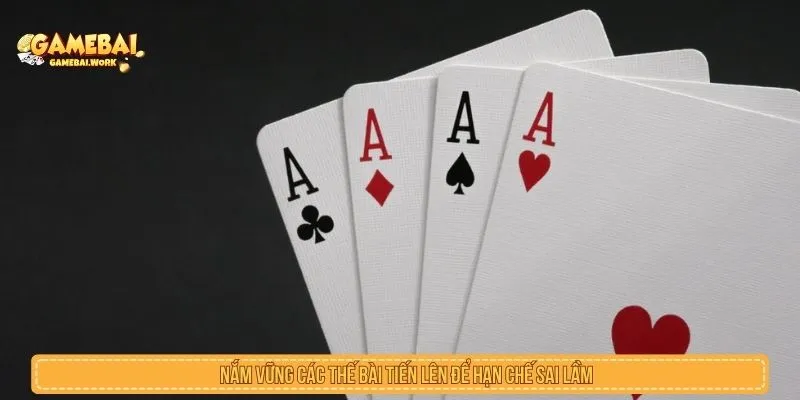 Nắm vững các thế bài tiến lên để hạn chế sai lầm