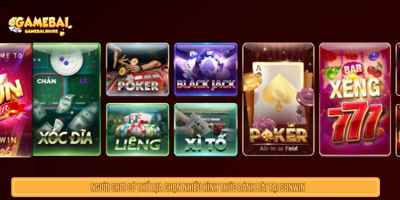 Đánh Giá Game Bài Sunwin Chi Tiết Nhận Thưởng Hot Nhất Người chơi có thể lựa chọn nhiều hình thức đánh bài tại Sunwin