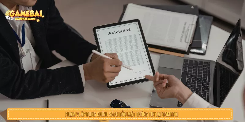 Chính Sách Bảo Mật Gamebai.work An Toàn Tài Khoản Phạm vi áp dụng chính sách bảo mật thông tin tại GAMEBAI