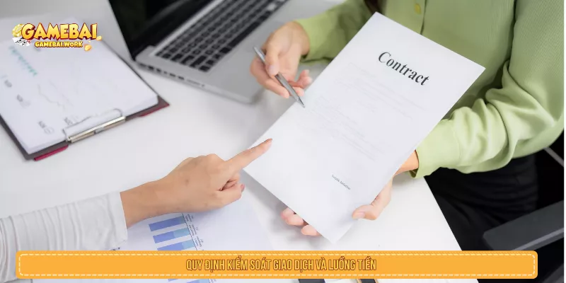 Quy định kiểm soát giao dịch và luồng tiền